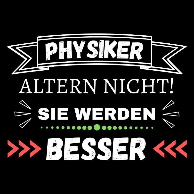 Physiker altern nicht! Sie werden besser