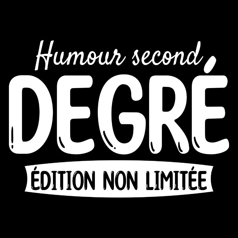 Édition Non Limitée Humour Second Degré
