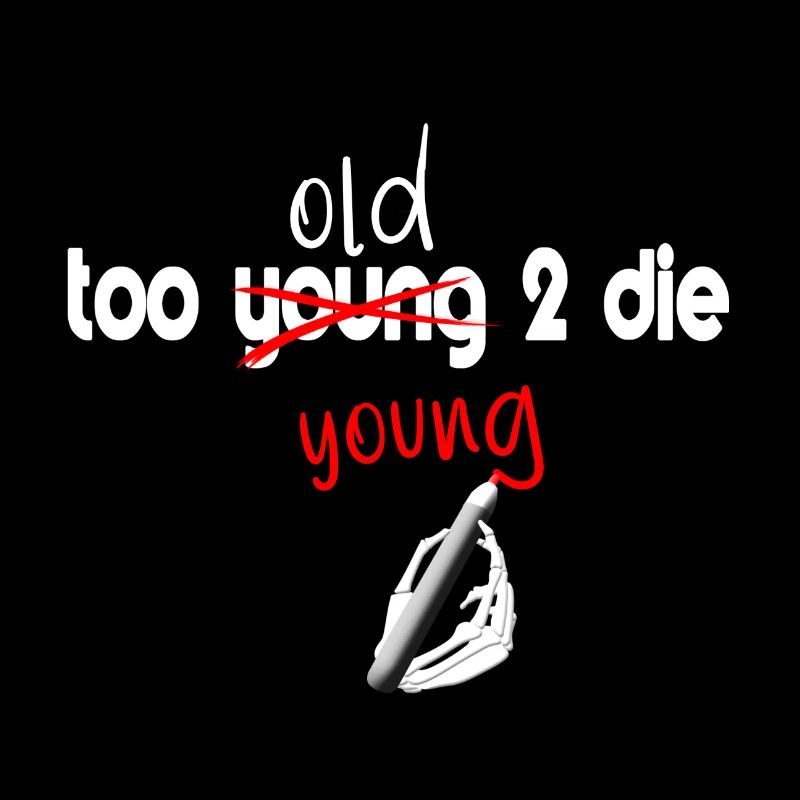 too old to die young