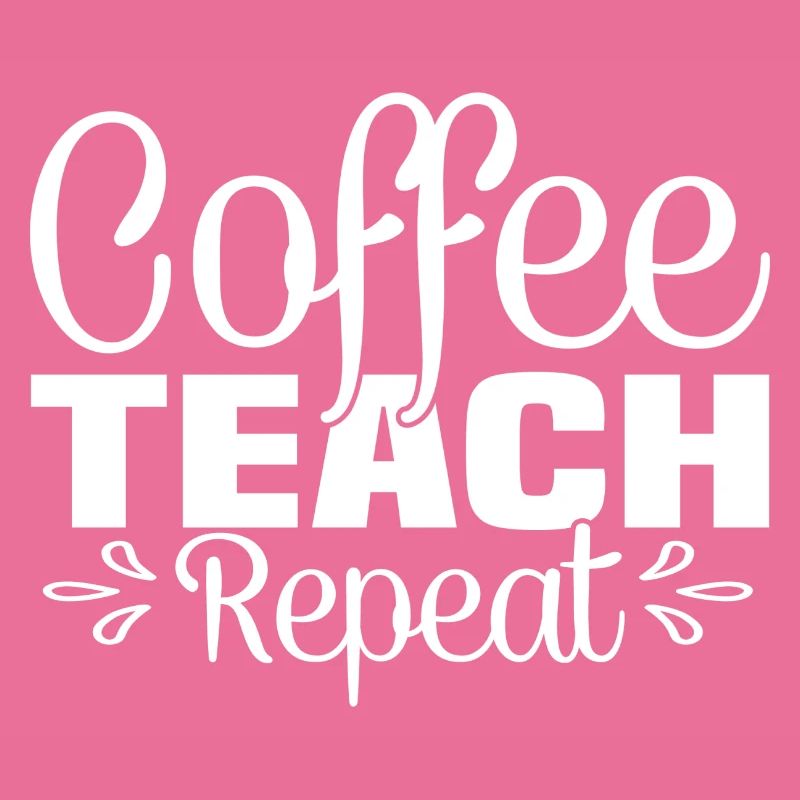 Coffee Teach Repeat - Lustiger Kaffee Spruch