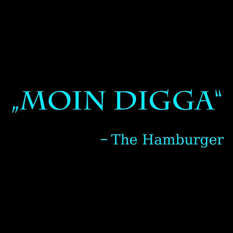 Moin Digga the Hamburger