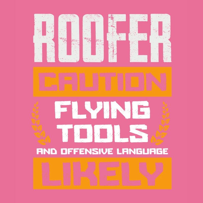 Roofer Warning Flying Tools And Language
