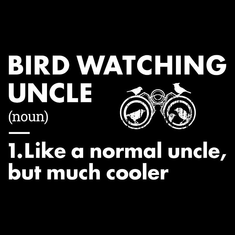 Bird Watcher Uncle Definition Bird Watching
