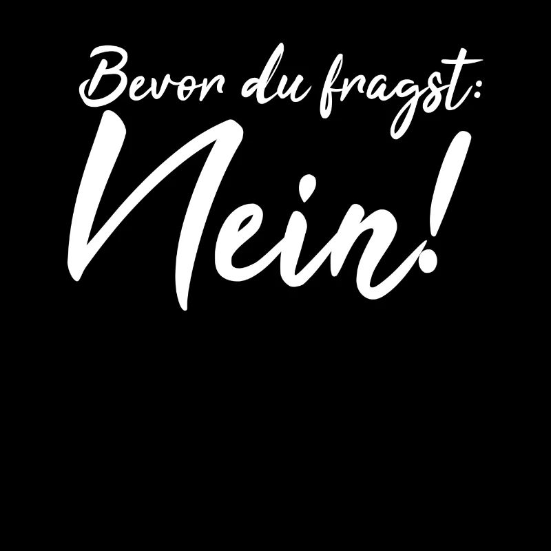 Bevor du fragst: Nein!