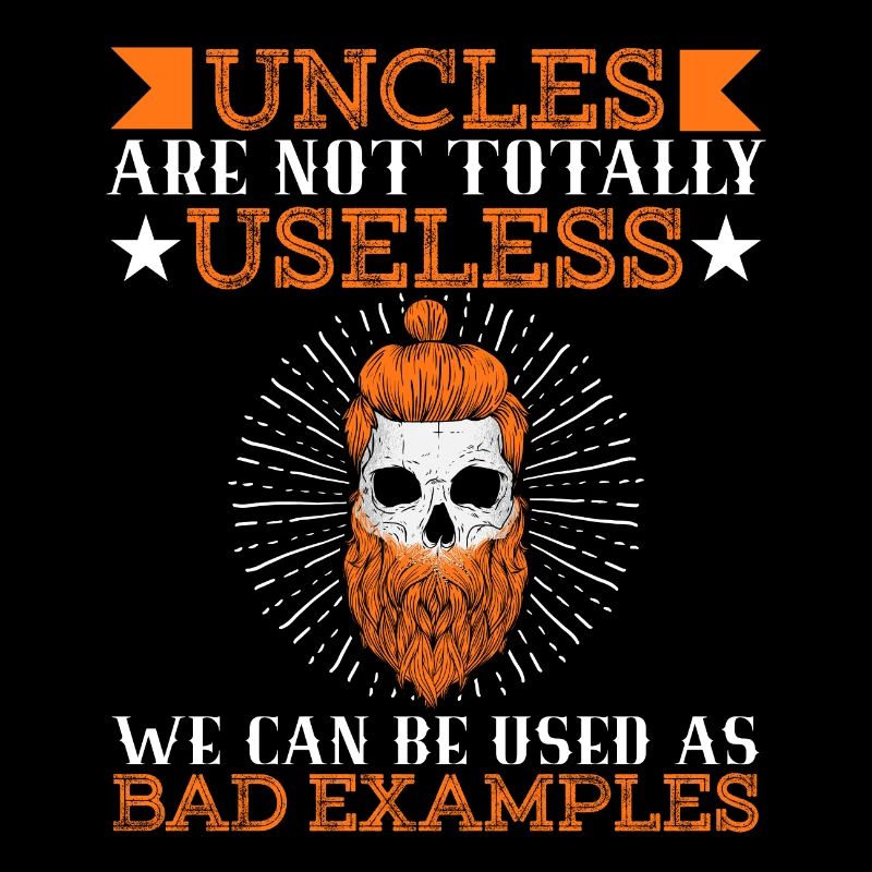 Dad Uncles Daddy Relative Uncles Totally Useless
