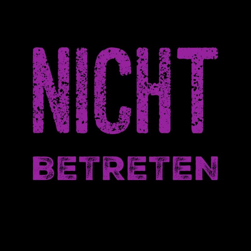 du darfst nicht rein
