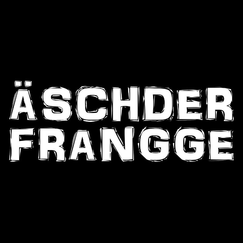 Fränkisch - Dialekt - Spruch
