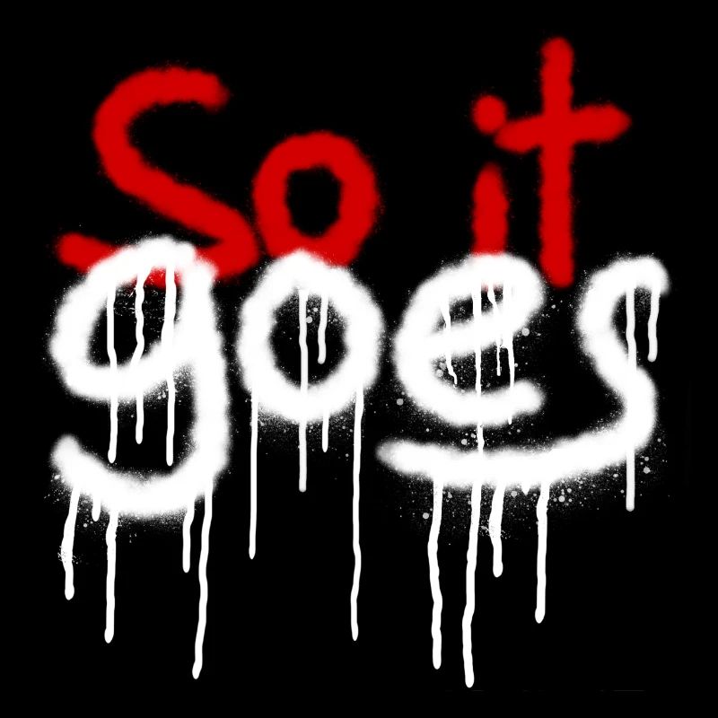 Spray sprühen so it goes Spruch Sprüche Optimist