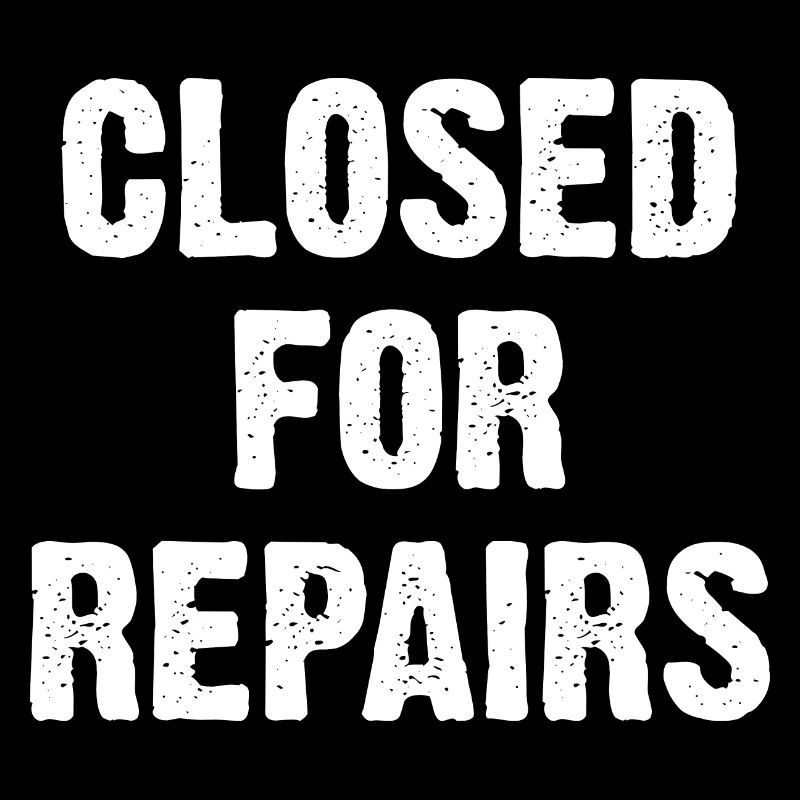 Closed For Repairs