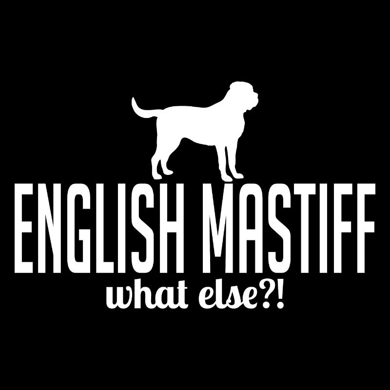 DEUTSCH MASTIFF what else Hundespruch Wilsigns