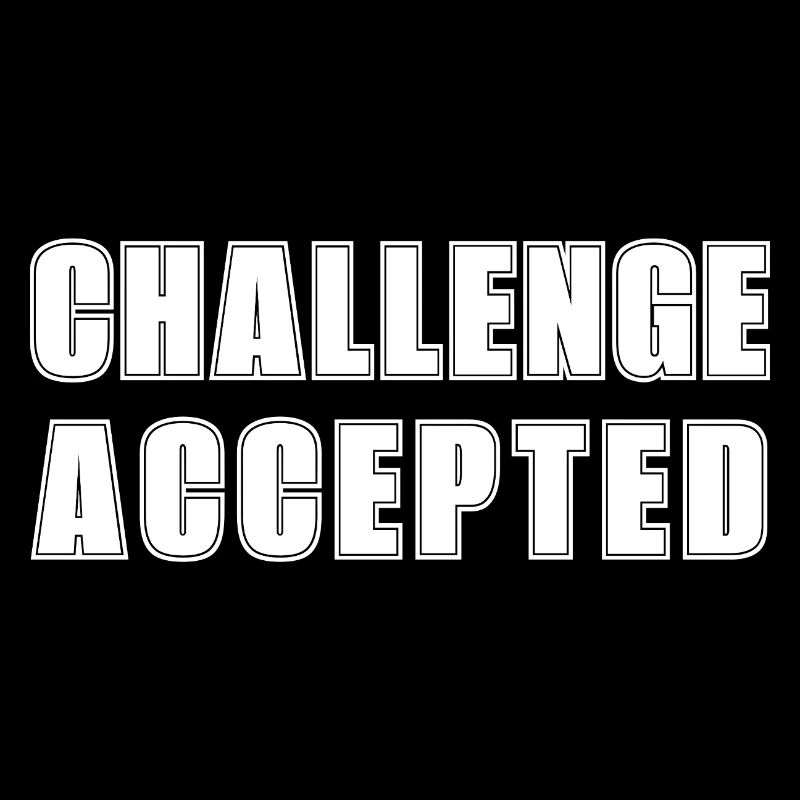 CHALLENGE ACCEPTED