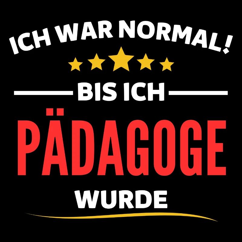 Ich war normal bis ich Pädagoge wurde