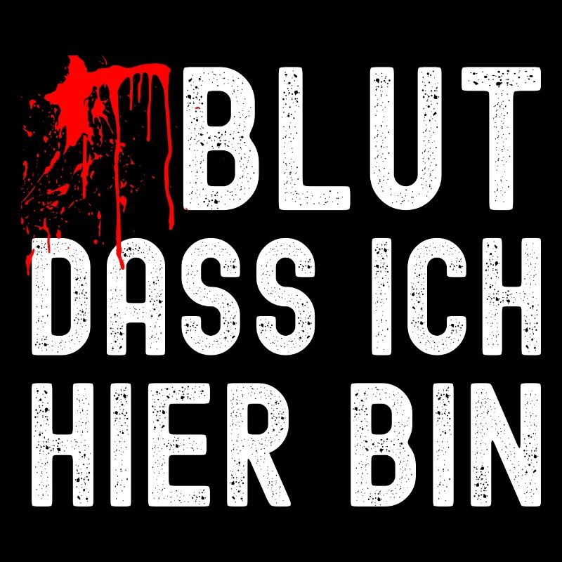 Blut, dass ich da bin - Halloween Spruch