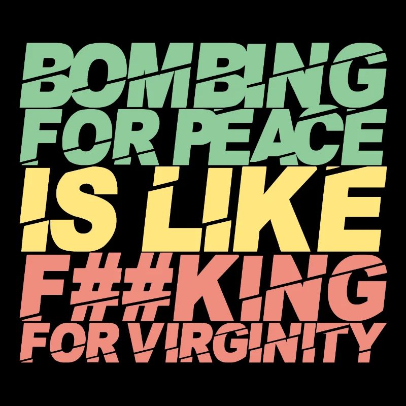 Bombing for Peace is like…