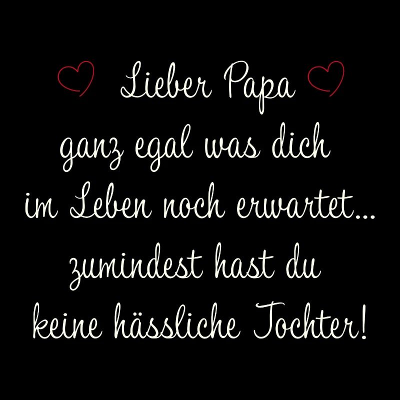 Lieber Papa lustiger Spruch hübsche Tochter Vater