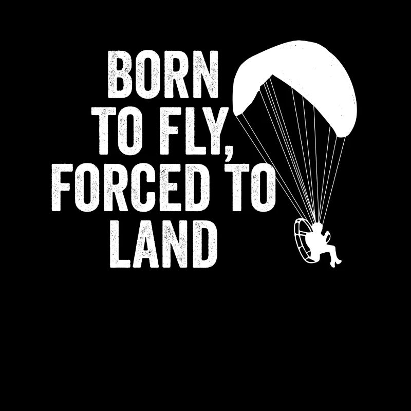 Born To Fly Forced To Land Paramotor