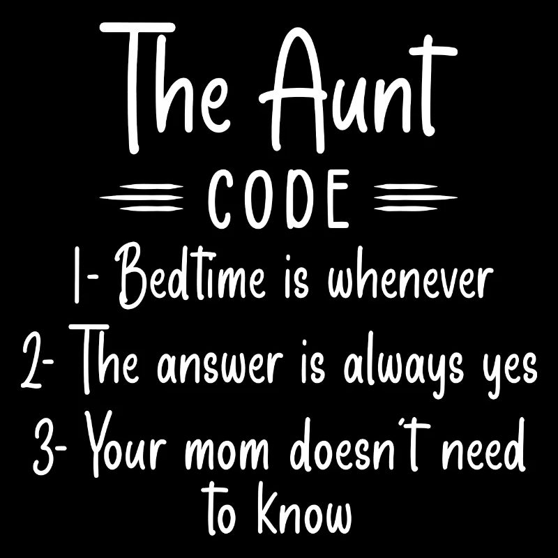 The Aunt Code Bedtime Is Whenever - Aunt Gift