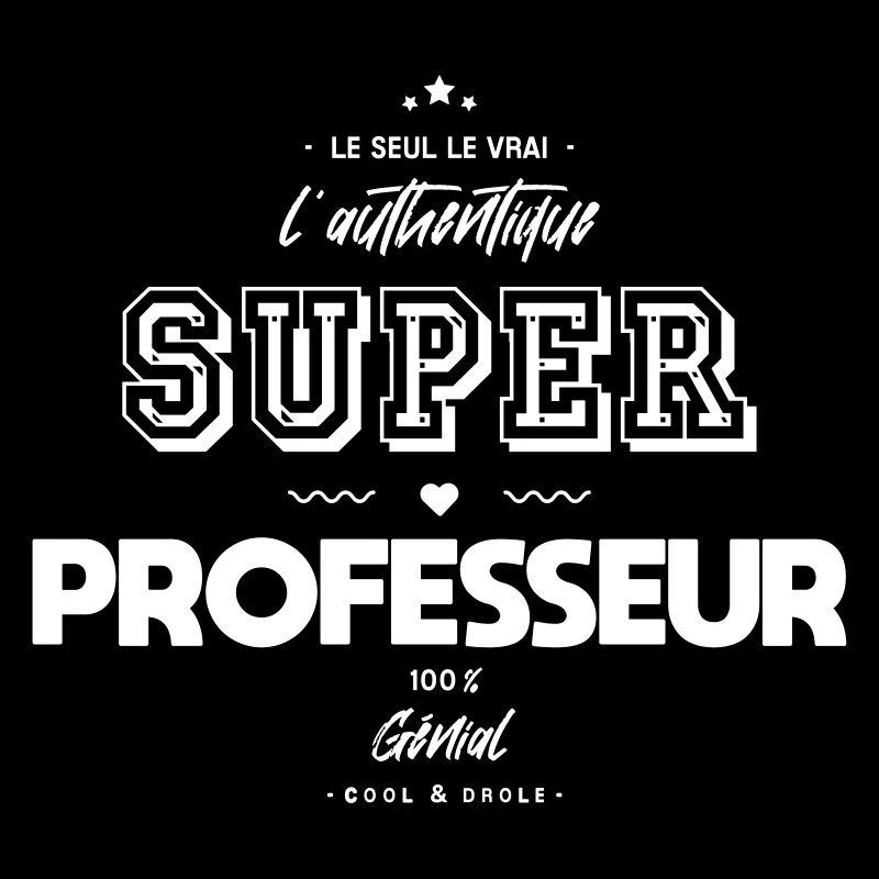 L authentique super professeur génial