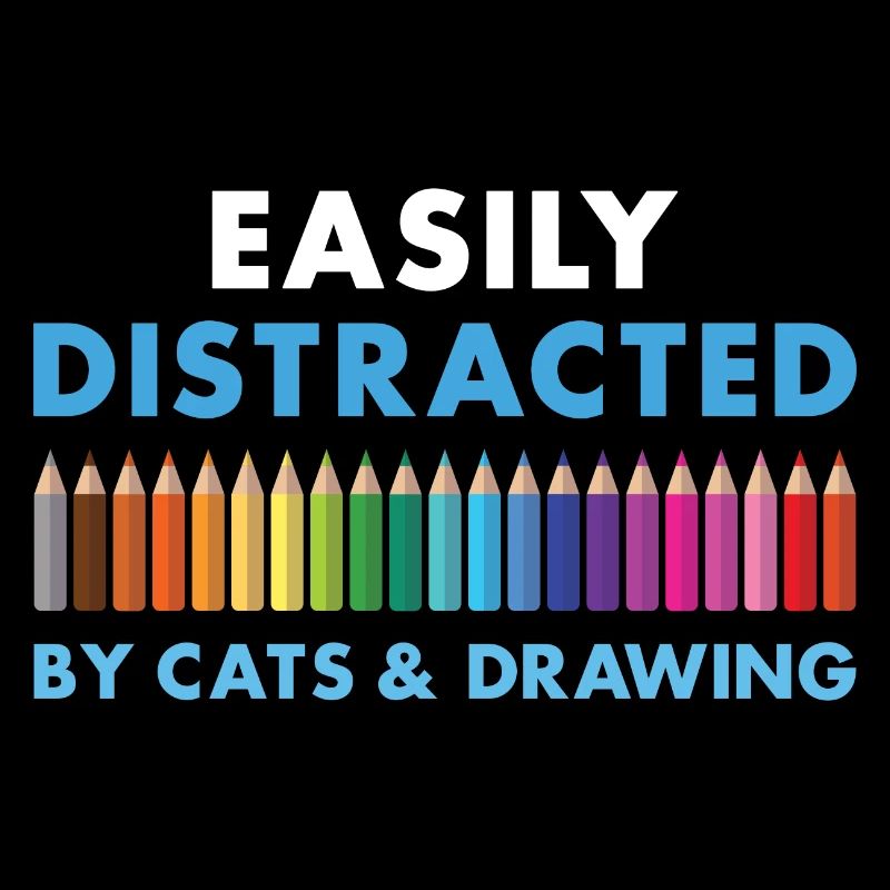 Drawer Easily Distracted By Cats And Drawing
