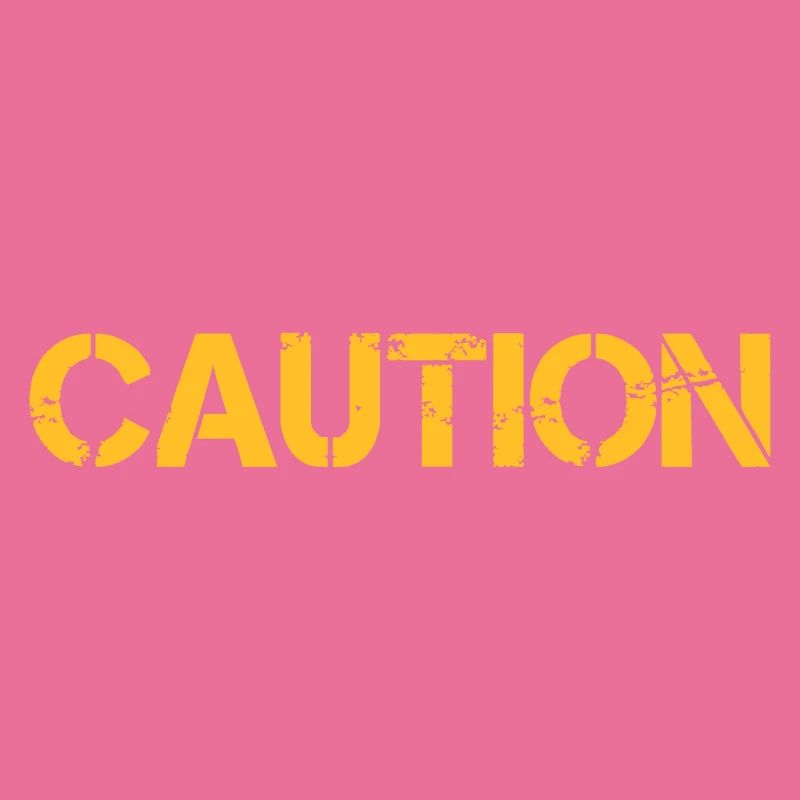 CAUTION