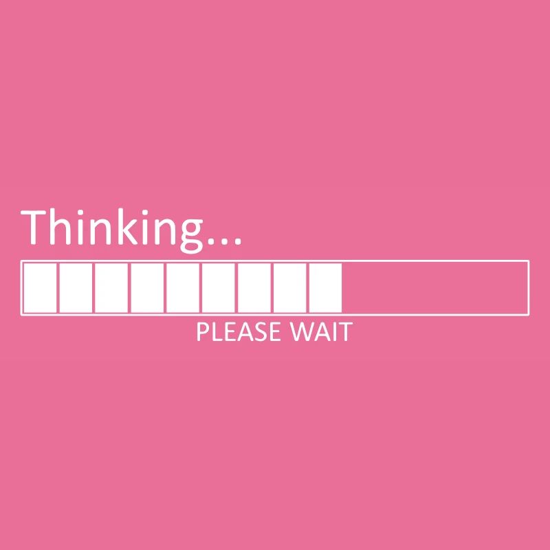 Thinking... Please Wait Lustiger Computer Spruch