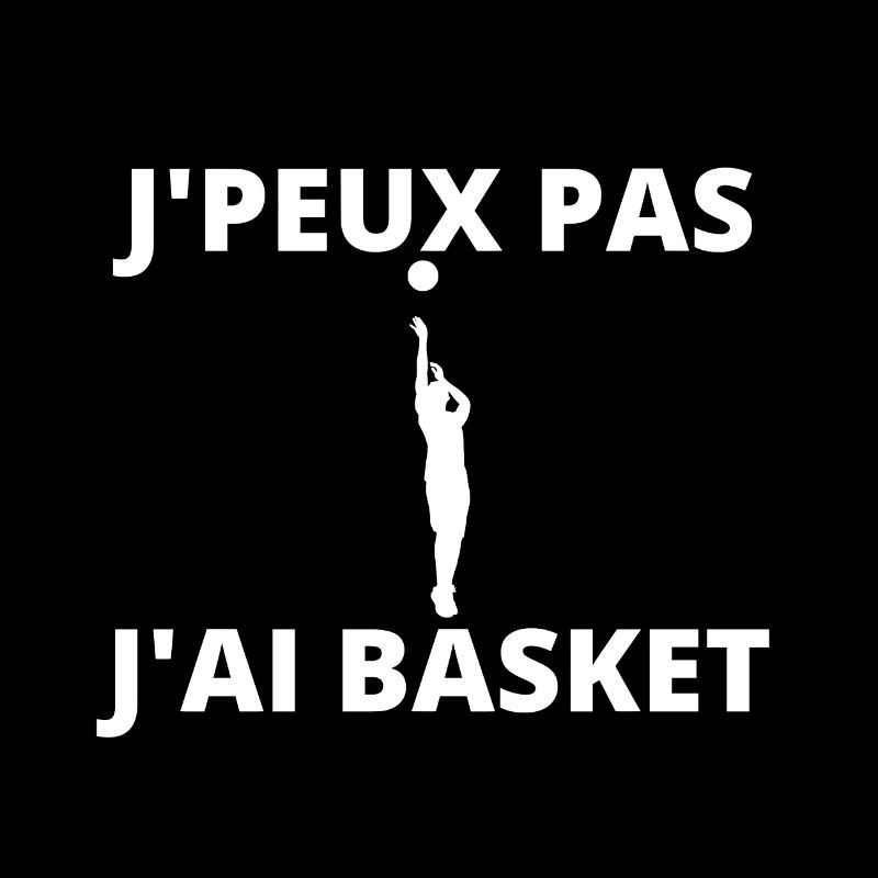 J'peux pas j'ai Basket.