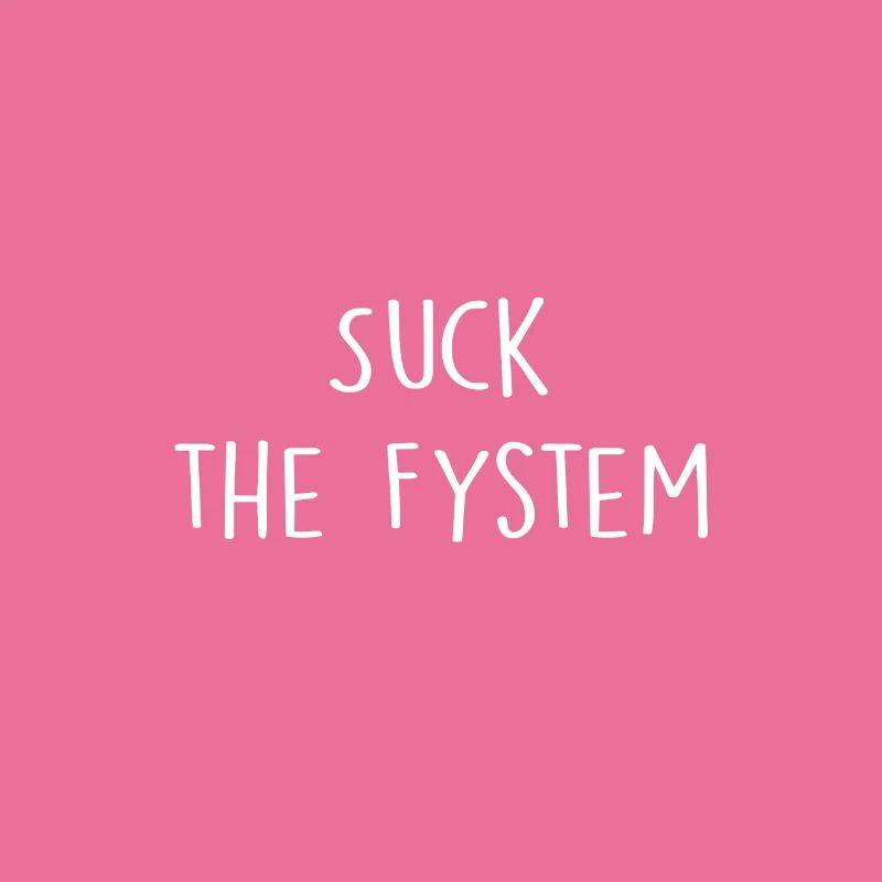 Suck the system system revolution