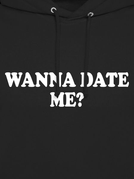 wanna date me