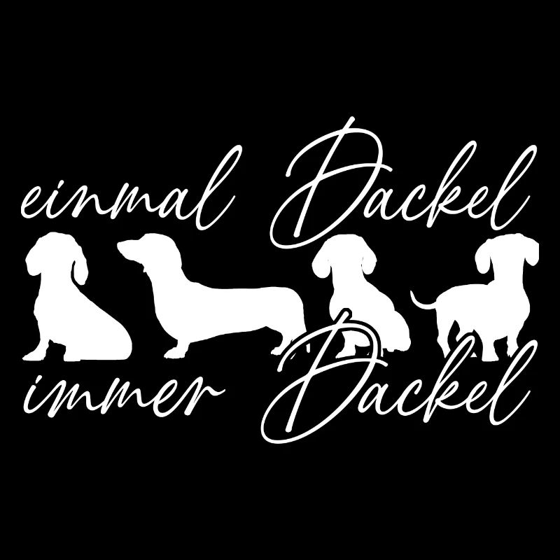 Einmal Dackel immer Dackel lustiger Dackelspruc