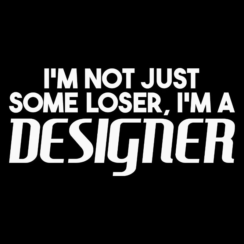 Je ne suis pas seulement un perdant, je suis un designer
