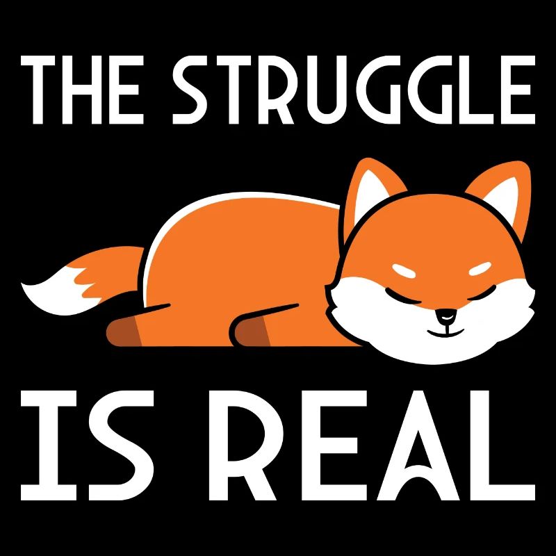 The Struggle is real