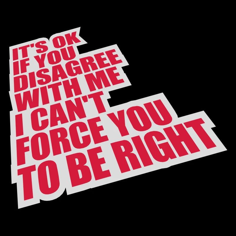 you disagree with me