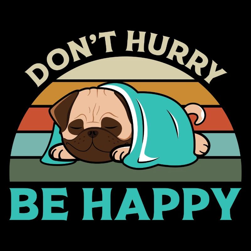 Don't hurry , Be Happy