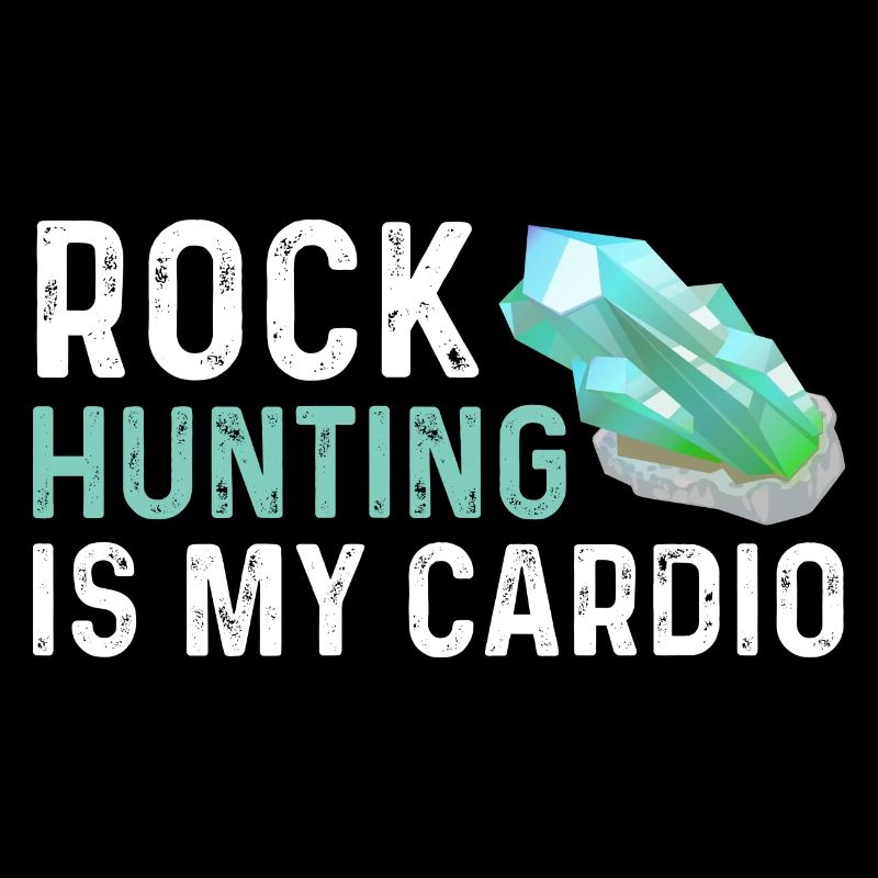 Rock Hunting Is My Cardio - Geode Hunter