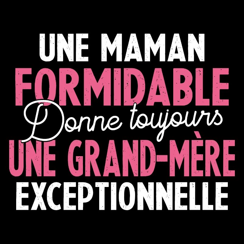 Maman Formidable Grand-Mère Exceptionnelle