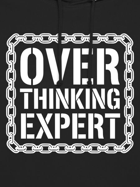 Overthinking Expert Spruch 