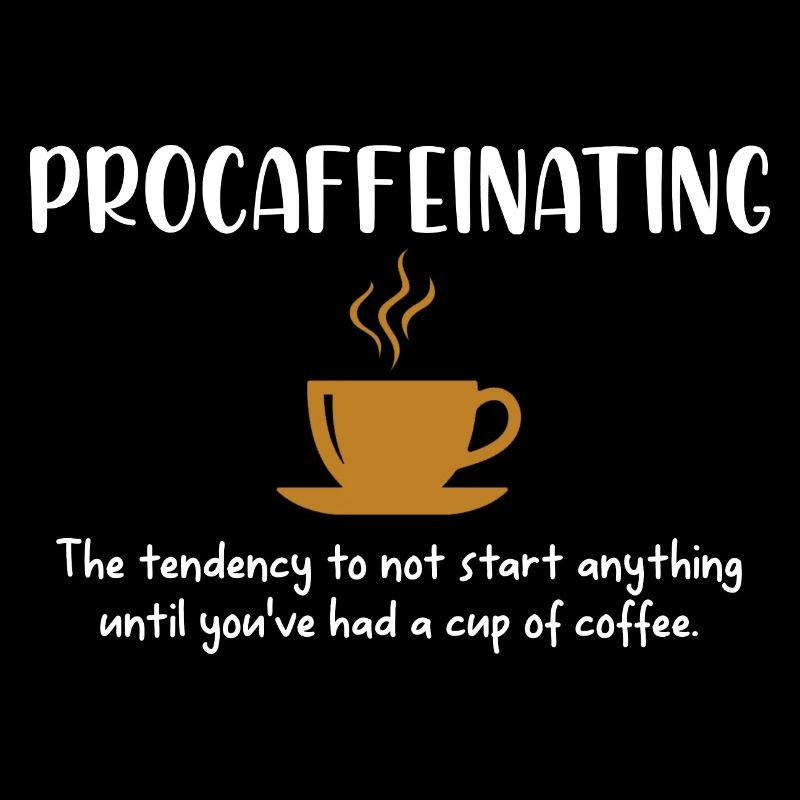 Procaféination Drôle Coffee Addict Blague Caféine