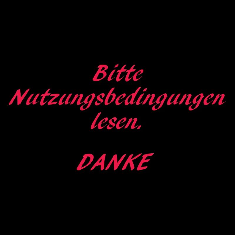 Bitte Nutzungsbedingungen lesen. Danke -Sprüche