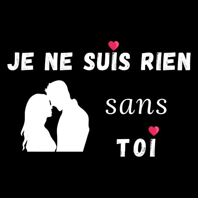Déclaration amour suis rien sans toi St Valentin