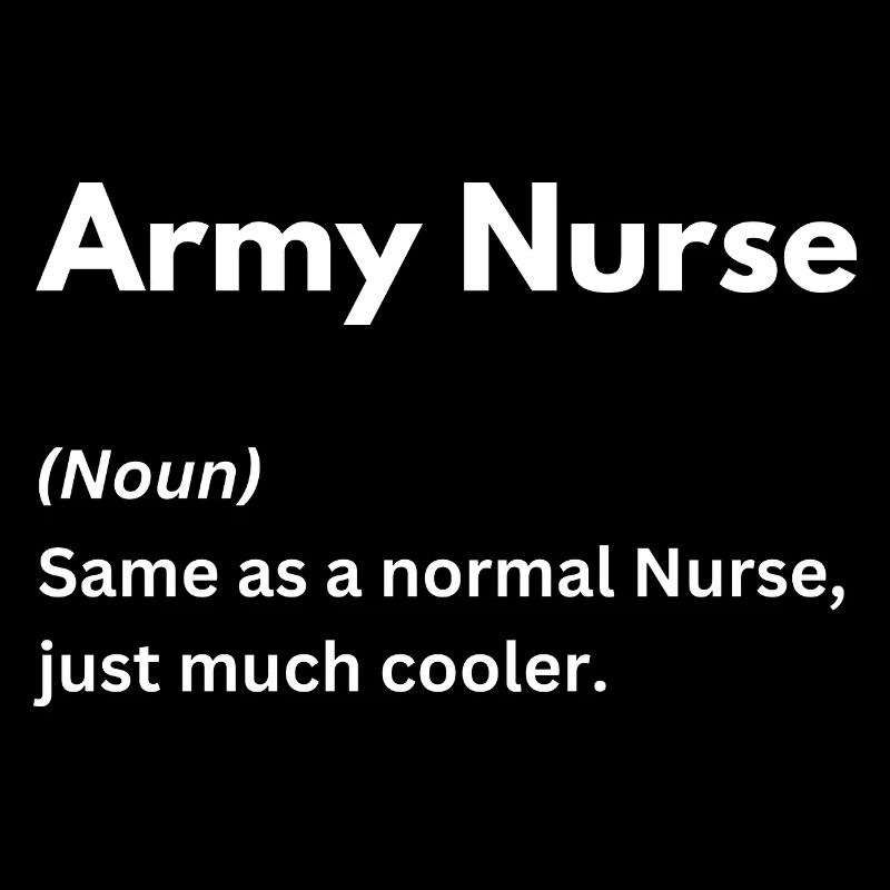Army Nurse T-Shirt – Same as Normal, Just Cooler