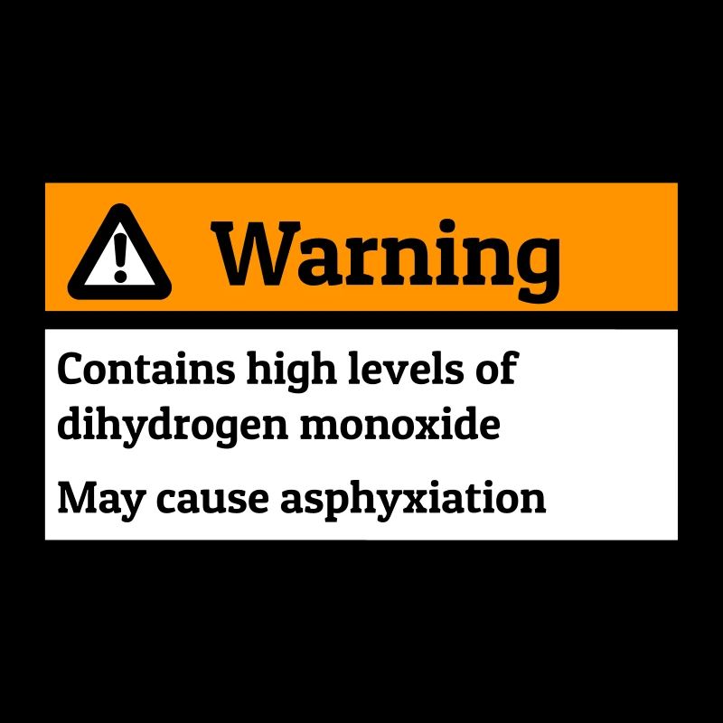 Dihydrogen monoxide warning label