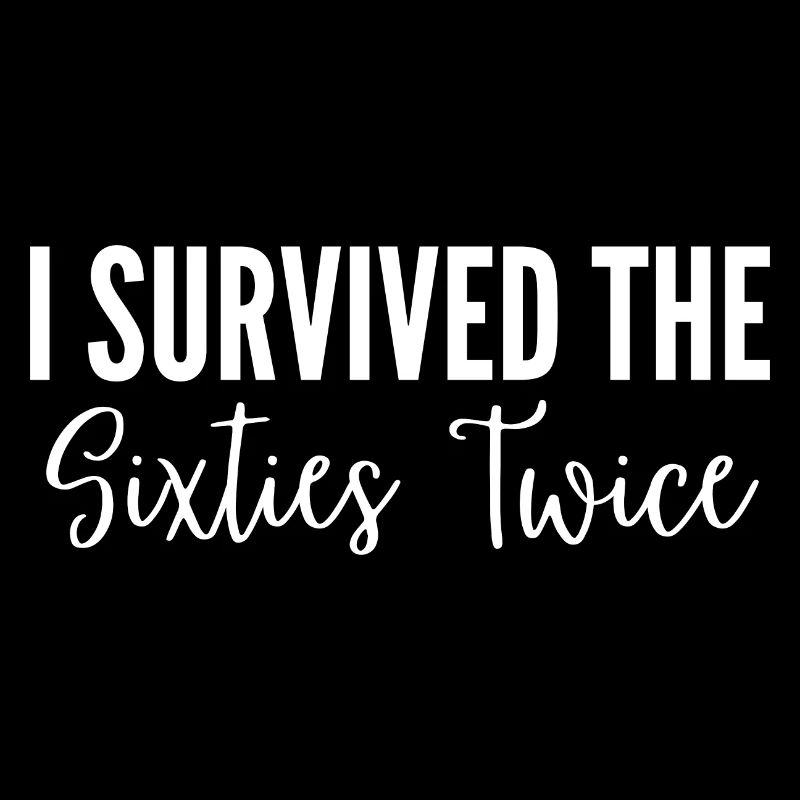 I Survived The Sixties Twice