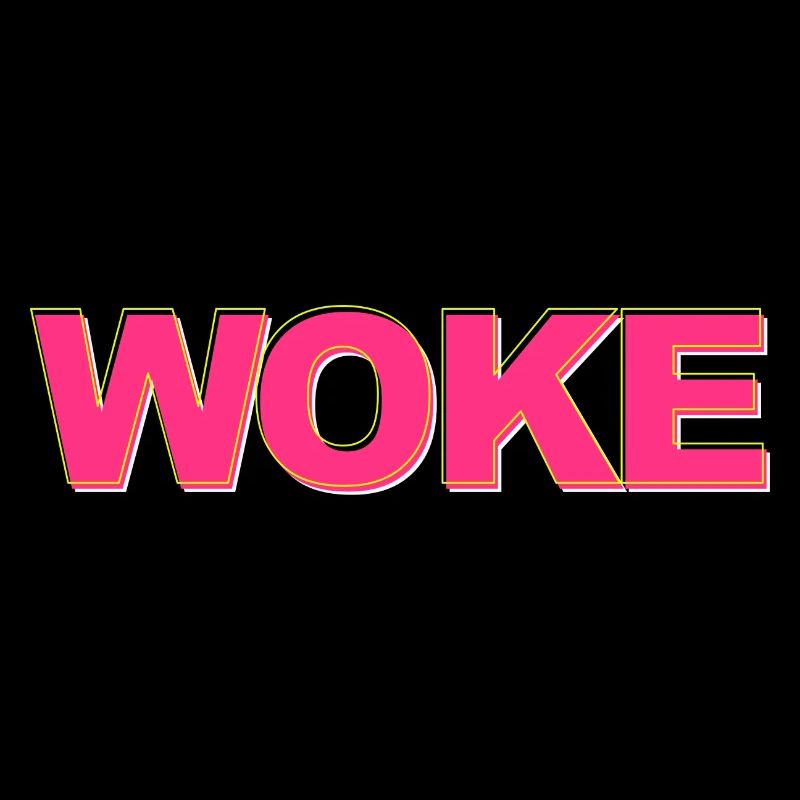 Self-deprecating saying: WOKE