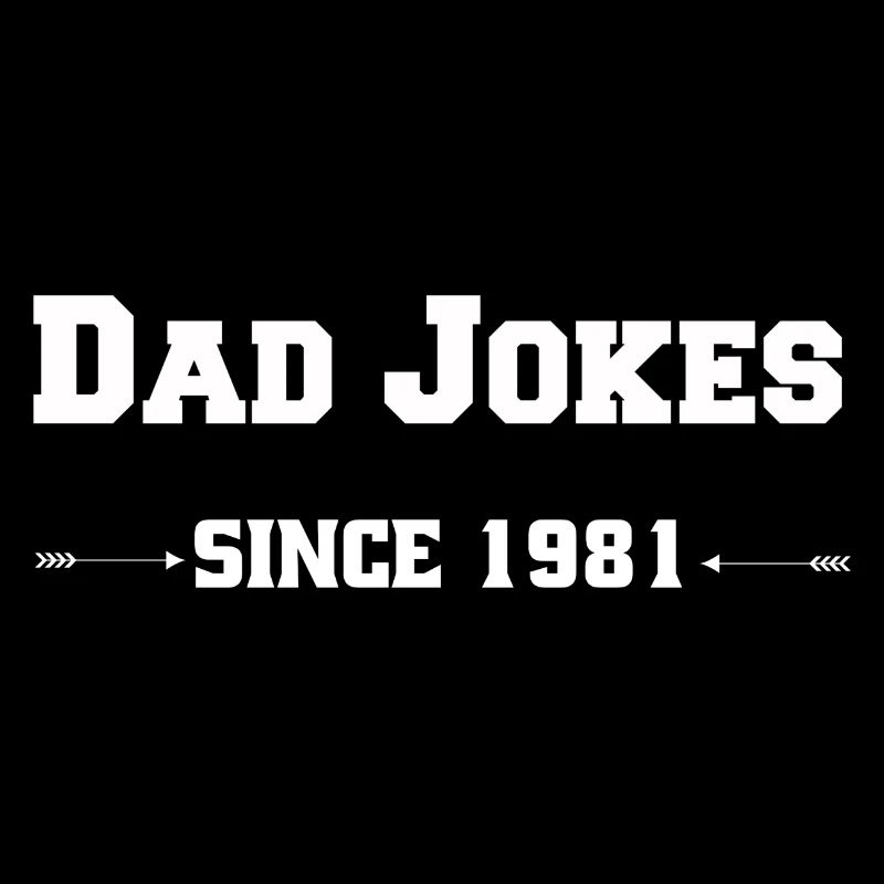 Dad Jokes since 1981