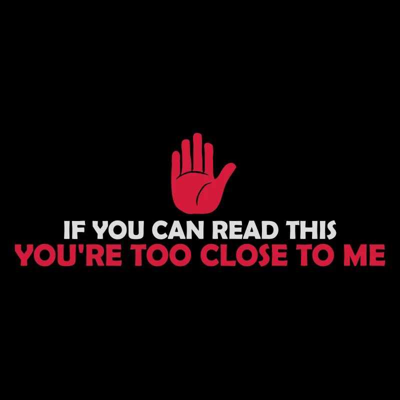too close to me