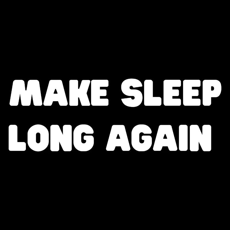 make sleep long again