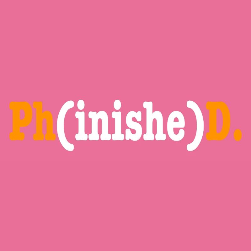 Phinished Phd Student Cadeau