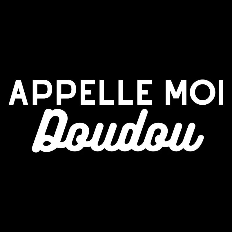 Appelle moi doudou. cadeau surnom doudou