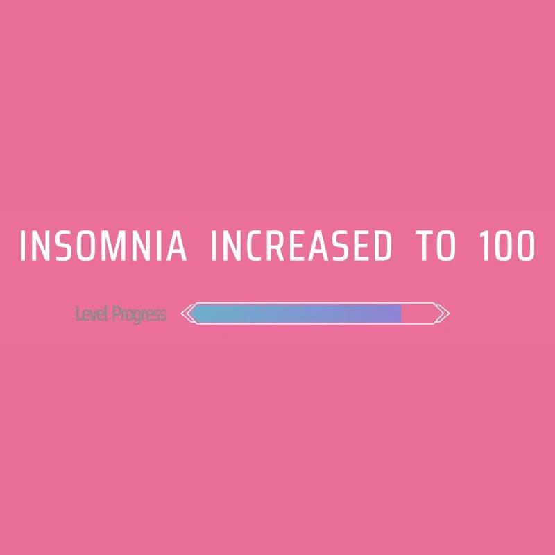 L’insomnie a augmenté à 100