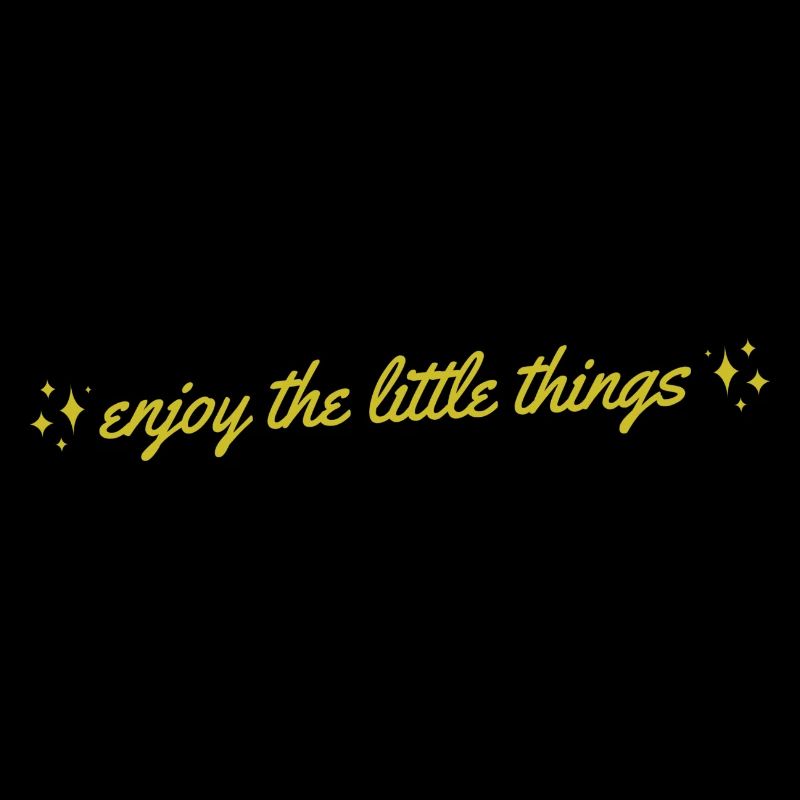 enjoy the little things